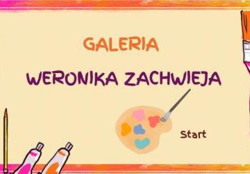 GALERIA PRAC WERONIKI ZACHWIEI