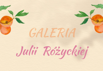 GALERIA JULII RÓŻYCKIEJ